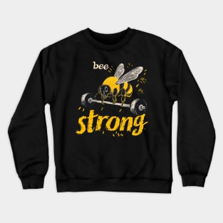 bee strong Crewneck Sweatshirt